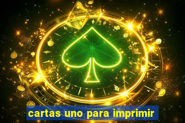 cartas uno para imprimir